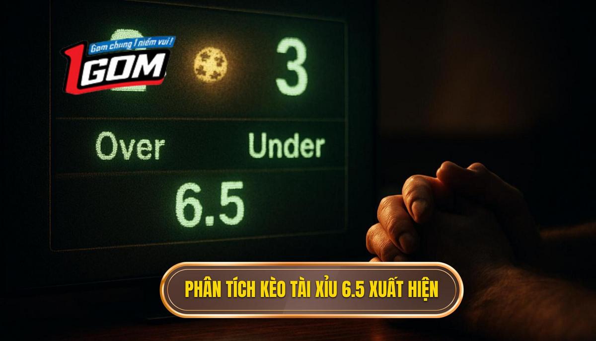 Kèo Tài Xỉu 6.5 Là Gì? Phân Tích Chuyên Sâu Chiến Lược Đặt Cược 2 Phân Tích Chuyên Sâu_ Khi Nào Kèo Tài Xỉu 6.5 Xuất Hiện_