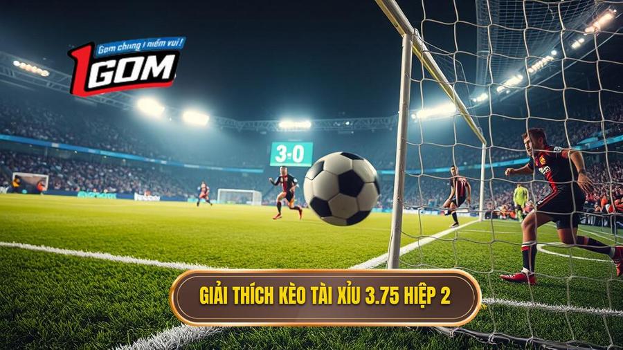 1. Hiểu rõ về Kèo tài xỉu 3.75 hiệp 2 là gì?