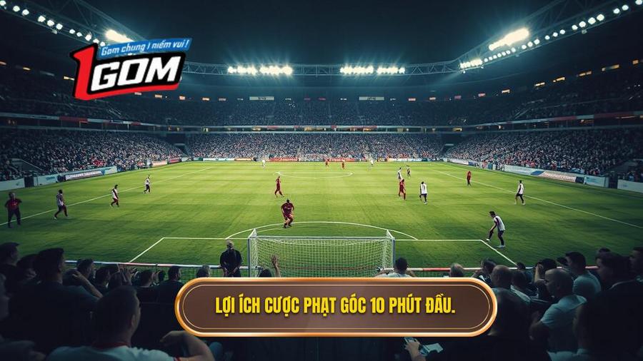 2. Tại sao nên chọn kèo cược đội nhận quả phạt góc trong 10 phút đầu?