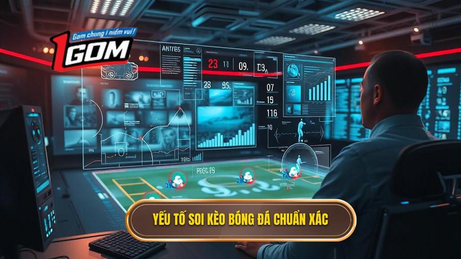 Các yếu tố then chốt để soi kèo bóng đá chuẩn xác