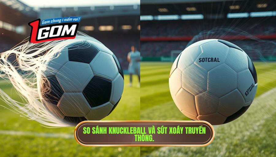 Kỹ thuật sút phạt kiểu knuckleball: Nghệ thuật điều khiển quỹ đạo bóng không xoay 3 So sánh Knuckleball và sút xoáy truyền thống.
