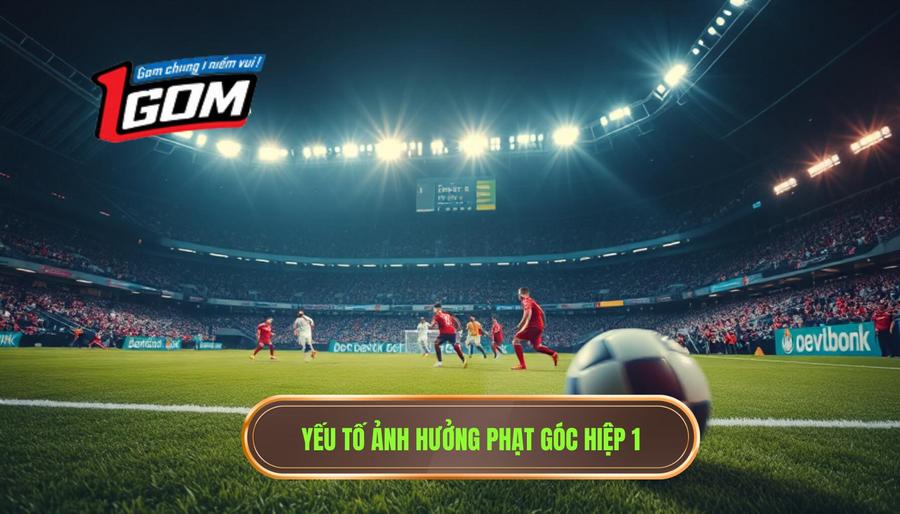 Kèo tài xỉu góc hiệp 1: Cẩm nang soi kèo chi tiết từ A-Z cho người mới 3 Yếu tố ảnh hưởng phạt góc hiệp 1